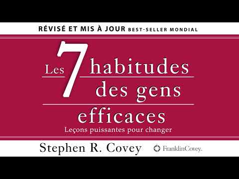 Les 7 habitudes des gens efficaces: Leçons puissantes pour changer. Stephen Covey. Livre audio
