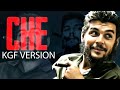 CHE GUEVARA KGF VERSION BIRTHDAY SPECIAL VIDEO NAKUOKAGFKAVALIRAA
