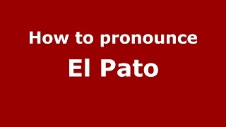 How to pronounce El Pato