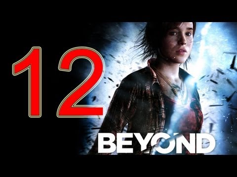 Beyond Two Souls Walkthrough part 12 No Commentary Gameplay Let's play Beyond Two Souls Walkthrough