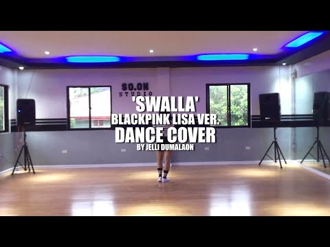 ’SWALLA' BLACKPINK LISA SOLO DANCE COVER || JELLI