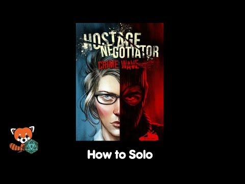 How to Solo—Hostage Negotiator: Crime Wave