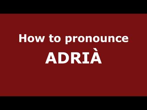 How to Pronounce ADRIÀ in Spanish - PronounceNames.com