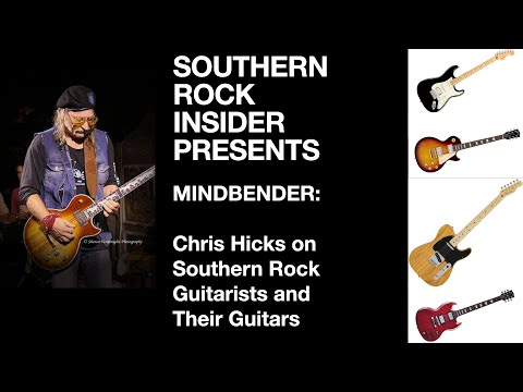 MINDBENDER: Chris Hicks On Southern Rock Guitarists and Their Guitars