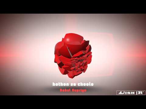 Hothon Se Choolo-Babul Supriyo(Vish|R)