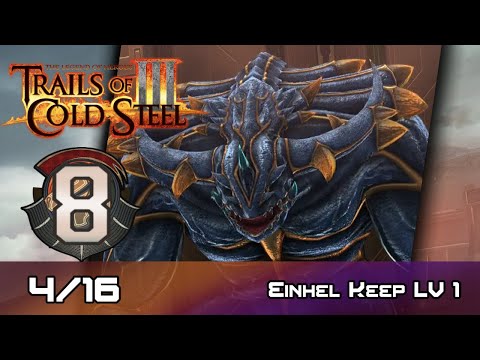 TLoH: Trails of Cold Steel III - Walkthrough - Ep 8: Einhel Keep LV 1 [Boss] [4/16]