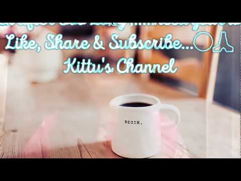 Welcome Video | After Long Duration | Need Everyone’s Wishes | Kittu’s Channel