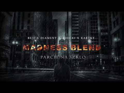 Diament ft. Bejf, Adecki, Kartky - Parcie na szkło / Madness Blend