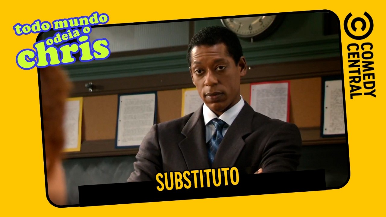 Substituto | Todo Mundo Odeia o Chris