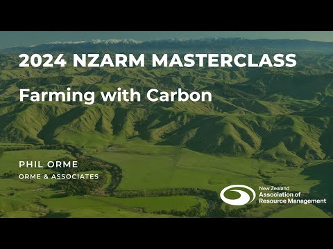 NZARM Conference 2024 - Masterclass: Farming with Carbon