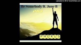 Be Somebody ft. June B