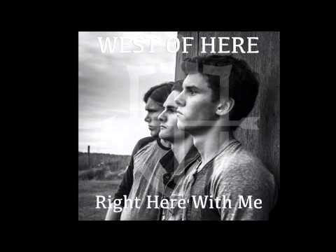 West of Here - Right Here With Me