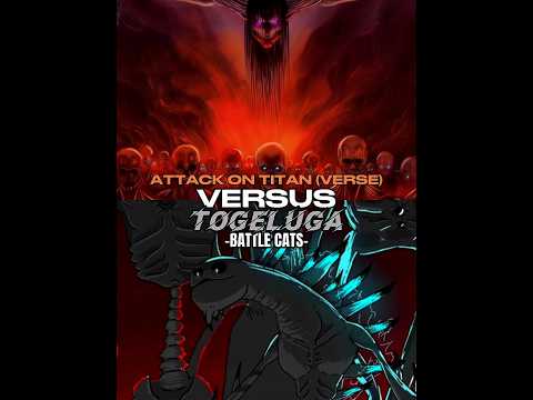Attack on Titan verse vs Togeluga #edit #attackontitanedit #vs  #battlecats #subscribe #short #music