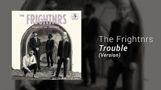 The Frightnrs - &#39;Trouble&#39; (Version)