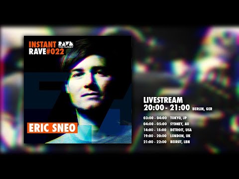 ERIC SNEO @  Instant Rave #022 w/ My Favourite Freaks