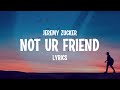 Jeremy Zucker not ur friend Lyrics von Jeremy Zucker not ur friend Lyrics von