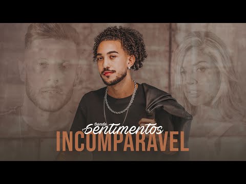 Banda Sentimentos - Incomparável (Clipe Oficial)