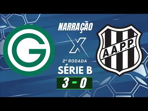 GOIÁS 3 X 0 PONTE PRETA (NARRAÇÃO) | 2ª RODADA DA SÉRIE B DO BRASILEIRO