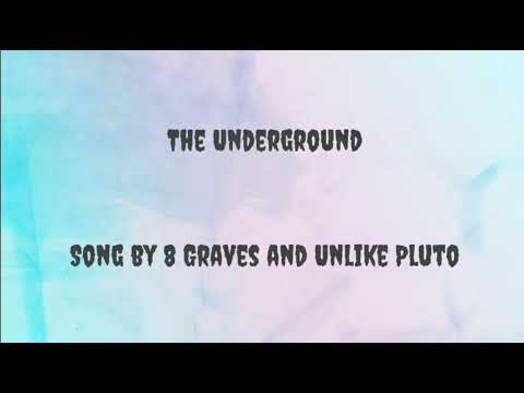 8 Graves x Unlike Pluto - The Underground (Lyrics)