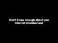 Chantal Chamberland - Don't know enough about ...