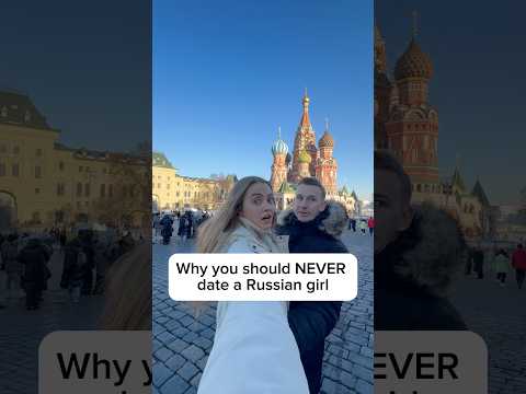 Why you should NEVER date a Russian girl 🙃