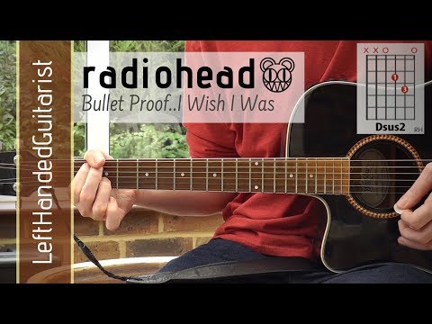 Bullet Proof... I Wish I Was - Radiohead