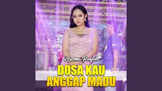 Download lagu Dosa Kau Anggap Madu mp3