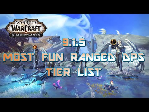 Shadowlands 9.1.5 MOST FUN Ranged DPS Tier List