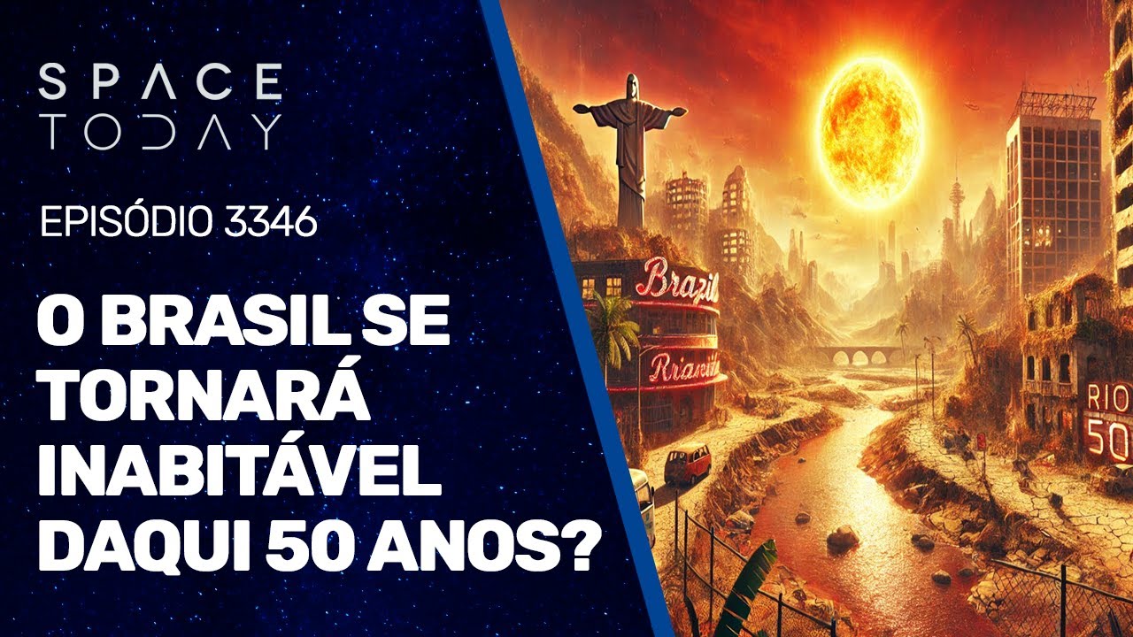 O BRASIL SE TORNARÁ INABITÁVEL DAQUI 50 ANOS?