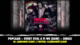 Popcaan - Every Gyal A Fi We (Raw) | Single | December 2013 |
