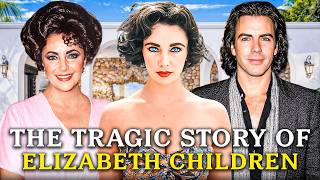 Elizabeth Taylor – The Tragic Fate of Her 4 Children