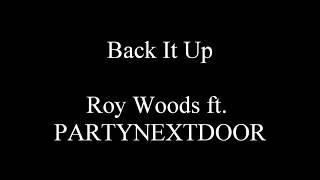Back It Up - Roy Woods ft. PARTYNEXTDOOR