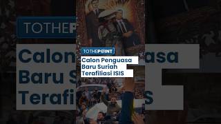 Calon Penguasa Baru di Suriah Pernah Terafiliasi dengan Al Qaeda dan ISIS seusai Al-Assad Tumbang