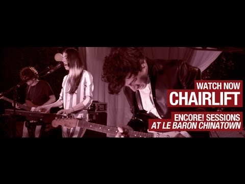 Chairlift - Bruises, Sidewalk Safari and Cool As a Fire - Encore Sessions S3