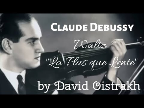 Legendary Violinist D. Oistrakh plays Debussy's "Slow Waltz"