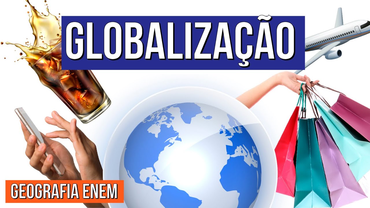 GLOBALIZAÇÃO | Resumo de Geografia para o Enem