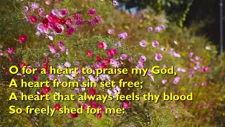 O For A Heart To Praise My God