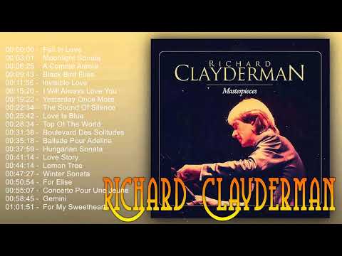 Best Of Richard Clayderman 2022 - Richard Clayderman playlist - Richard Clayderman Piano