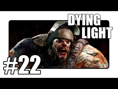 Dying Light - Why Is This Video So Long? - Walkthrough Gameplay Part 22 (Xbox/Playstation/PC)