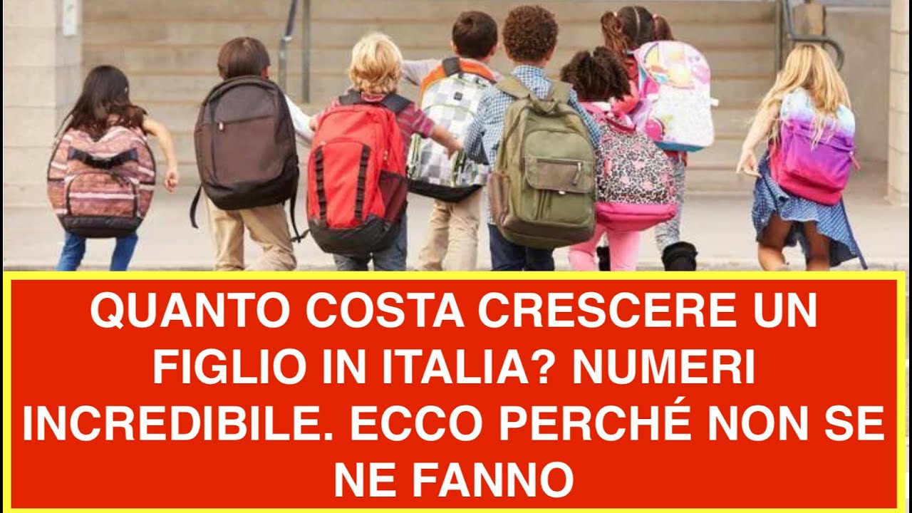 QUANTO COSTA CRESCERE UN FIGLIO IN ITALIA? NUMERI INCREDIBILE. ECCO PERCHÉ NON SE NE FANNO
