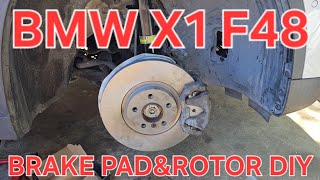 BMW X1 F48 FRONT BRAKE PAD AND ROTOR REPLACEMENT