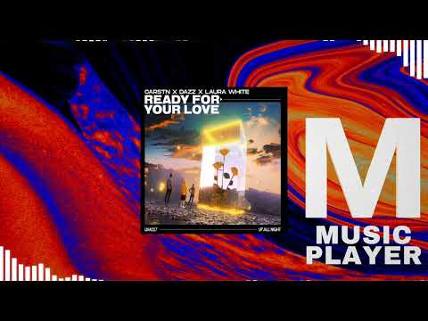 CARSTN x DAZZ x Laura White - Ready For Your Love