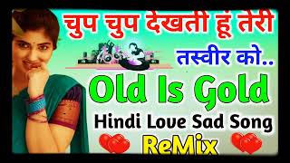 Download lagu Chup Chup Dekhti Hun Teri Tasveer Ko Old Dj Remix💘💘Hard Dj Remix Song Prasen By Dj Baba Mungisapur💘💘 mp3