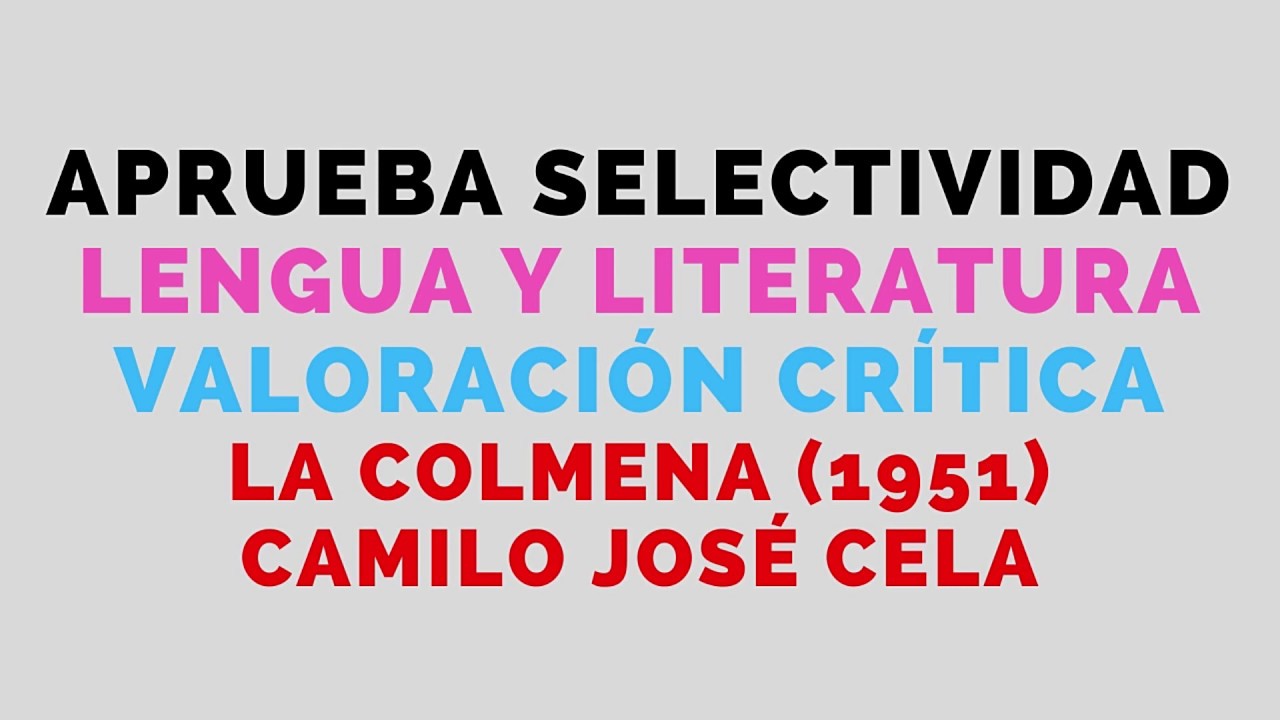 VALORACIÓN CRÍTICA. LA COLMENA (1951). CAMILO JOSÉ CELA. SELECTIVIDAD. LITERATURA. EN AMAZON