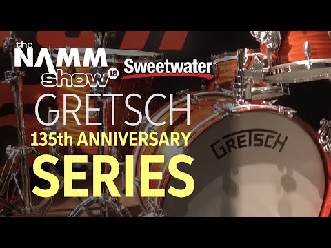 Gretsch Drums 135th Anniversary Series at Winter NAMM 2018