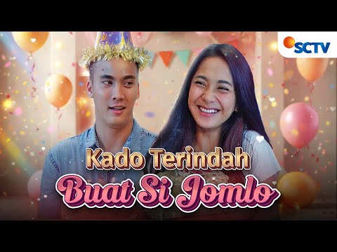 FULL FTV SCTV ⁠⁠Kado Terindah Buat Si Jomblo | Dinda Kirana dan Rendy Kjaernett