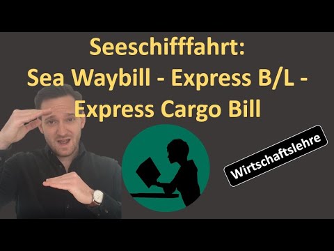 Seeschifffahrt: Sea Waybill - Express B/L - Express Cargo Bill