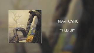 Rival Sons - Tied Up (Official Audio)