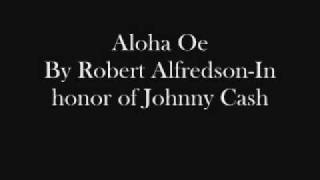 Robert Alfredson - Aloha Oe (In Honor of Johnny Cash)
