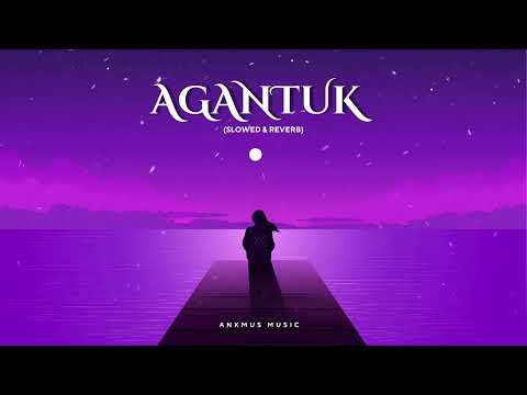 Anxmus - Agantuk (Slowed & Reverb)